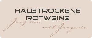 Halbtrockene Rotweine